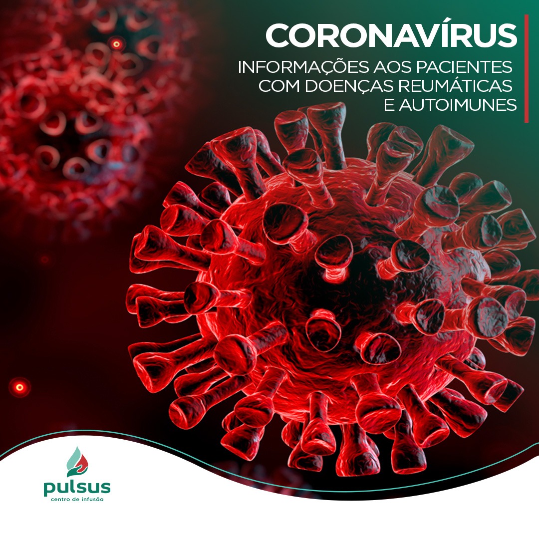 Coronavírus: Informações aos pacientes com doença reumática e doença autoimune